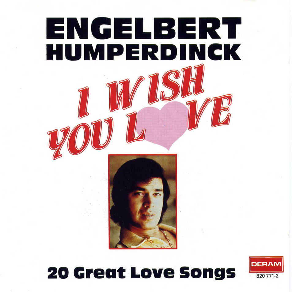 Engelbert Humperdinck  I Wish You Love 20 Great Love Songs : Front